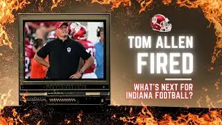 Tom Allen Fired: What's Next For Indiana Football?
