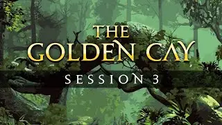 Something About Mysteries - The Golden Cay D&D Session 3