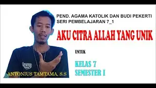 Aku Citra Allah yang Unik - Materi Pendidikan Agama Katolik dan Budi Pekerti kelas 7