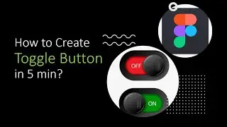 How to make toggle button in Figma in 5 mins?