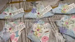 Let’s make clusters assembly line method August junk journal challenge 2021