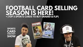 Football Card Selling Season Is Here! Top Five Sports Cards To Buy Graded And Flip!
