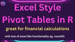 Advanced Data Analysis: Creating Excel-Like Pivot Tables in R with Countif Functionality and More!
