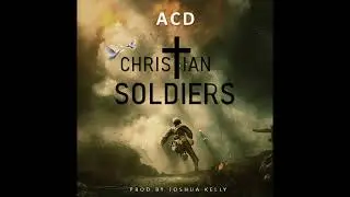 ACD - Christian Soldiers [Official Audio]