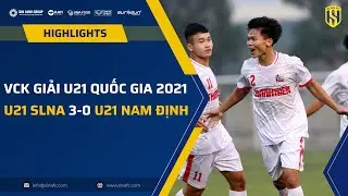 HIGHLIGHTS: U21 SLNA 3-0 U21 Nam Định | Nhanh chóng định đoạt trận đấu