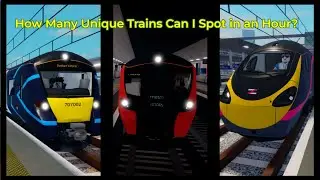 SCR Challenges - How Many Unique Trains Can I Spot in an Hour