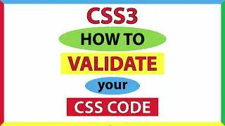 How To Validate Your CSS3 Code Using An Online Validation Service | Jigsaw.W3C.org | *2023*