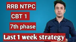 rrb ntpc 7th phase strategy || last one  week strategy || rrb ntpc || railway heights | Dilshad khan
