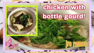 CHICKEN TINOLA WITH UPO/ BOTTLE GOURD! 