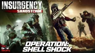 INSURGENCY: SANDSTORM | OPERATION: SHELL SHOCK - CLXXXII - 182!