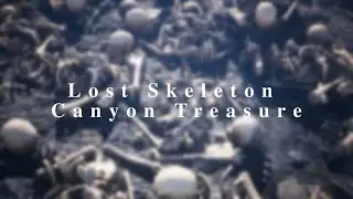 The Lost Treasure of Skeleton Canyon