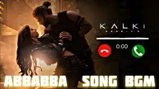 Abbabba song BGM | kalki 2898ad ringtone| Abbabba theeripoye blast music| prabhas, dishapatani
