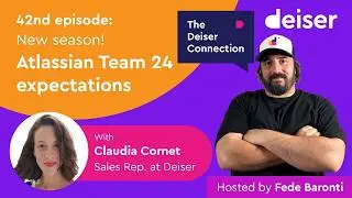 EP 42 - Atlassian Team 24 Europe expectations - The Deiser Connection
