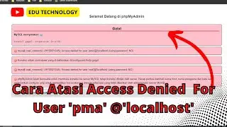 Solved (HY000/1045): Access denied for user 'pma'@'localhost' (using password: YES) - EDU TECHNOLOGY