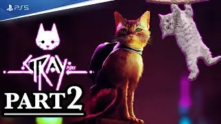 STRAY Walkthrough Gameplay PS5 [4K60] Part 2 - THE SLUMS  [FULL GAME]