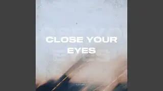 Close Your Eyes