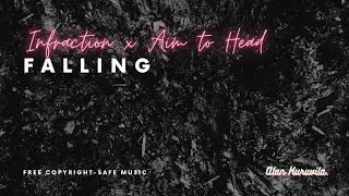 Infraction X Aim To Head - Falling · Free Copyright-safe Music