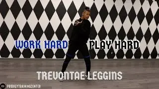 Trevontae Leggins Choreo|'Work Hard, Play Hard' Wiz Khalifa| 