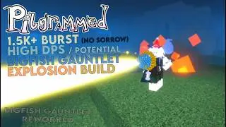 1.5K+ Crazy Burst DPS Bigfish Gauntlet Build (120% piercing lol) | Pilgrammed