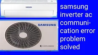 samsung inverter ac communication error problem solved