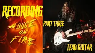 Recording House on Fire - Part Three (Lead Guitar)