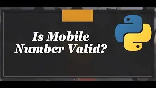 Check If Mobile Number Is Valid Using Python