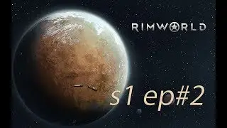 [Rimworld] Топ летсплей на харде - Выжить любой ценой ep#2- =Пополнение=
