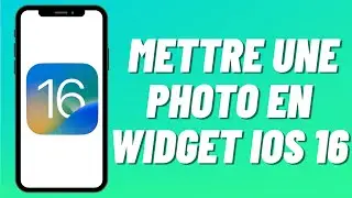 Comment mettre une photo en widget iOS 16