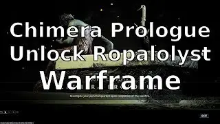 Chimera Prologue Unlock Ropalolyst Warframe
