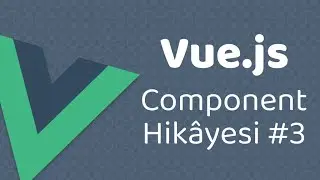 Vue.js - Component Hikayesi #3 - Event 