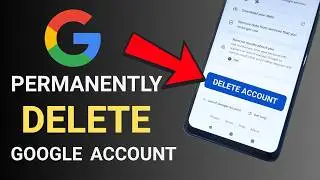 How to Delete Google Account on Android (PERMANENTLY)