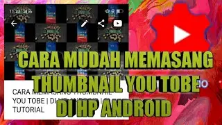 CARA MEMASANG THUMBNAIL YOU TUBE | DI HP ANDROID | EL TUTORIAL