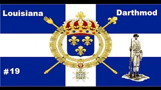 Ep19 Louisiana Campaign Empire Total War Darthmod 8.0.1 Attacking North
