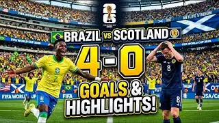 🔥 Brazil vs Scotland 4-0 | All Goals & Highlights | FIFA World Cup 2026 🔥