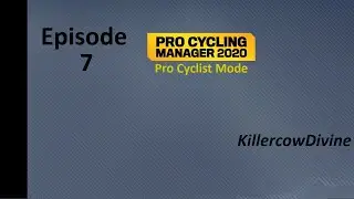 Pro Cycling Manager 2020 - Pro Cyclist Mode - Episode 7