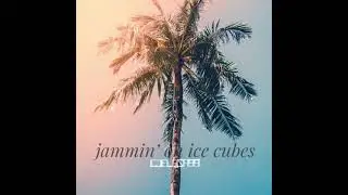 Jammin’ On Ice Cubes! (Original)