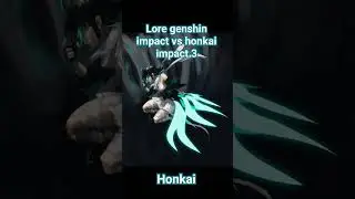 lore genshin impact vs honkaiimpact 3rd #gesnhinimpact #honkaiimpact3rd #lore #loregenshinimpact