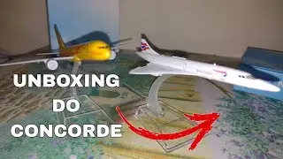 UNBOXING DO CONCORDE🛫