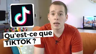 Qu'est-ce que TikTok ? // Explications et Astuces