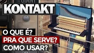 #03 KONTAKT - O que é, Pra que serve e Como usar