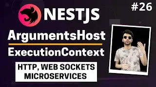 NestJS #26 - ArgumentsHost & ExecutionContext | HTTP, Web Sockets & Microservices contexts | (Hindi)