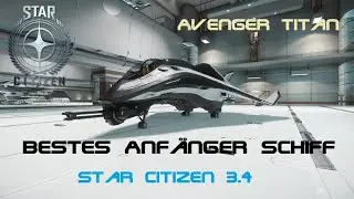 Star Citizen ★ Warum die Avenger Titan das Beste Anfänger Schiff ist ! ★ Guide in HD