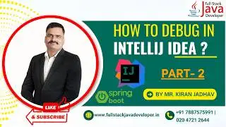 Debug Spring Boot Application using IntelliJ Idea | By Mr. Kiran Jadhav