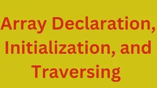 Array in C, Declaration, Initialization and Traversing an Array #arrayinc