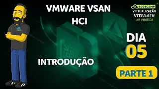 Hiperconvergência VMware vSAN 7  - Introdução - DIA 5 - PART1