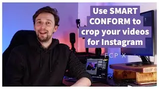 Using SMART CONFORM to crop your vids for Instagram! | FCPX tutorial