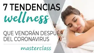 Las 7 tendencias Wellness que vendrán después del Coronavirus