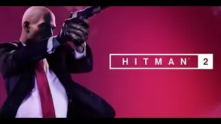 Hitman 2 Прохождение - Часть 8 (Последнее пристанище)