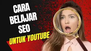 Cara Belajar SEO untuk Youtube