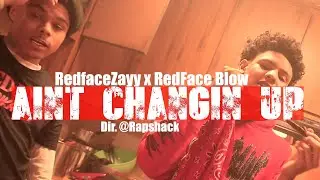 RedfaceZayy x RedFace Blow - Aint Changing Up (Official Music Video)